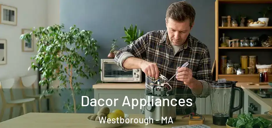  Dacor Appliances Westborough - MA