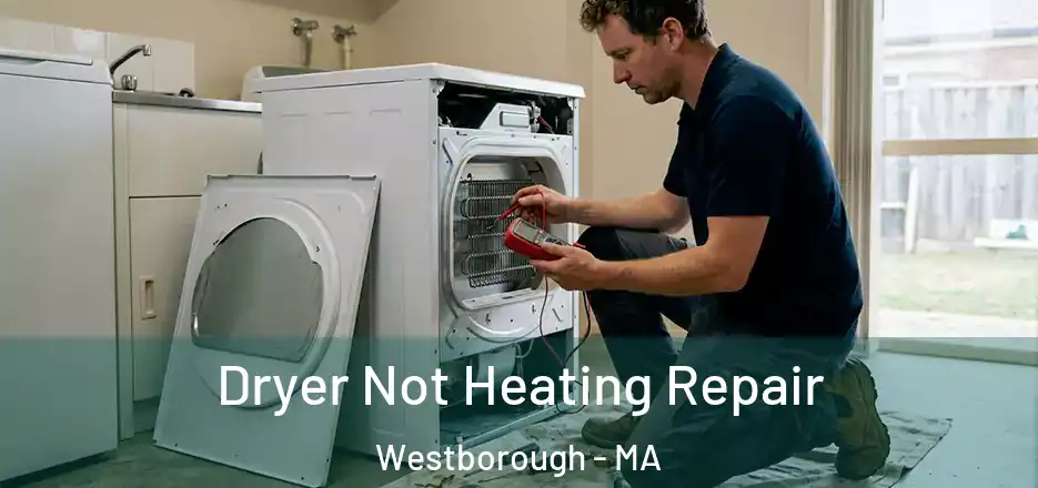  Dryer Not Heating Repair Westborough - MA