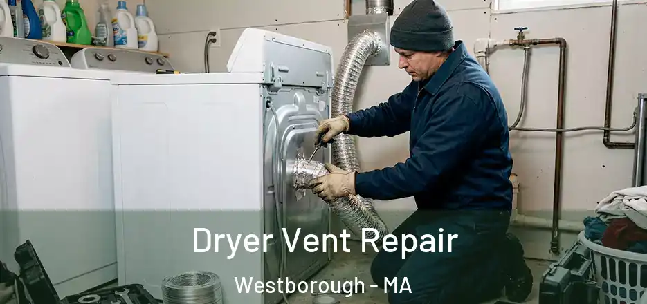 Dryer Vent Repair Westborough - MA
