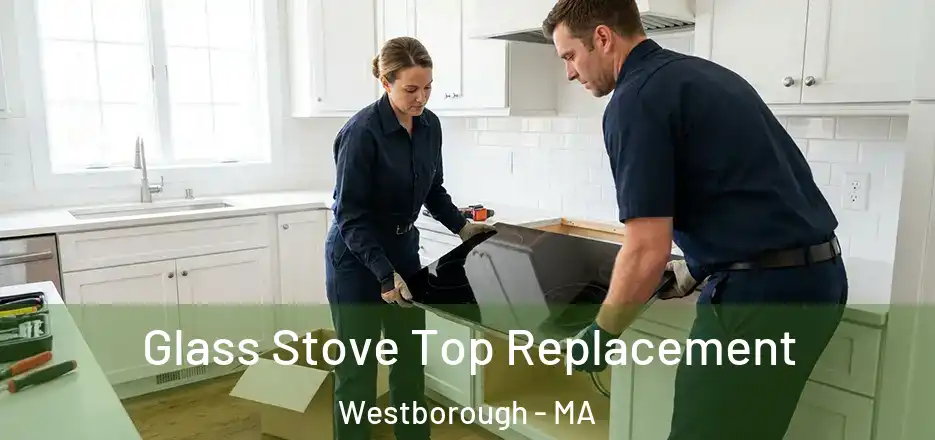 Glass Stove Top Replacement Westborough - MA