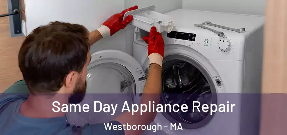 Same Day Appliance Repair Westborough - MA
