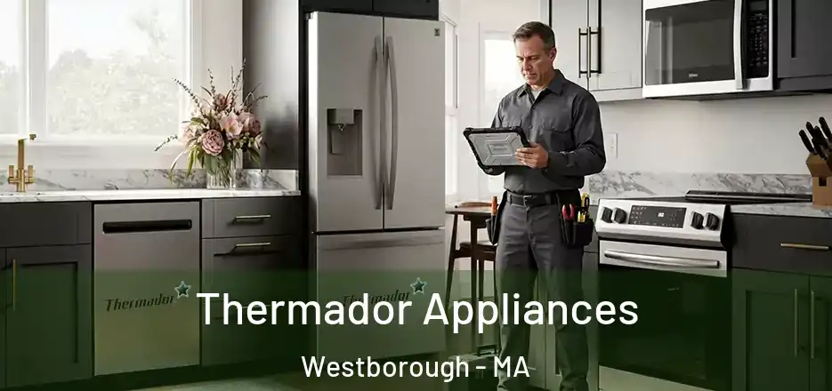  Thermador Appliances Westborough - MA