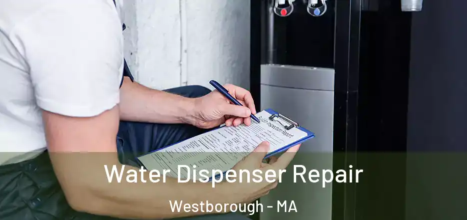 Water Dispenser Repair Westborough - MA